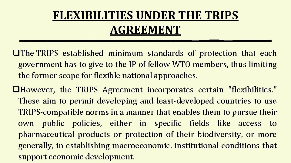 FLEXIBILITIES UNDER THE TRIPS AGREEMENT q. The TRIPS established minimum standards of protection that