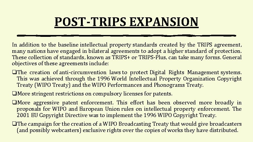 POST-TRIPS EXPANSION In addition to the baseline intellectual property standards created by the TRIPS