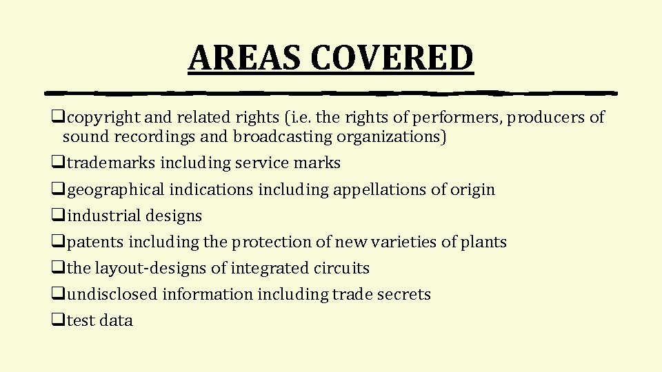 AREAS COVERED qcopyright and related rights (i. e. the rights of performers, producers of