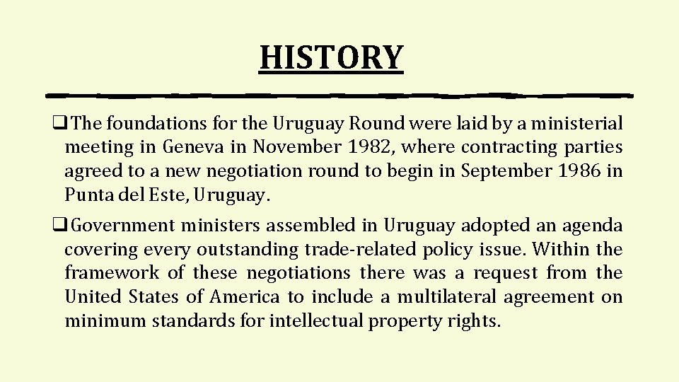 HISTORY q. The foundations for the Uruguay Round were laid by a ministerial meeting