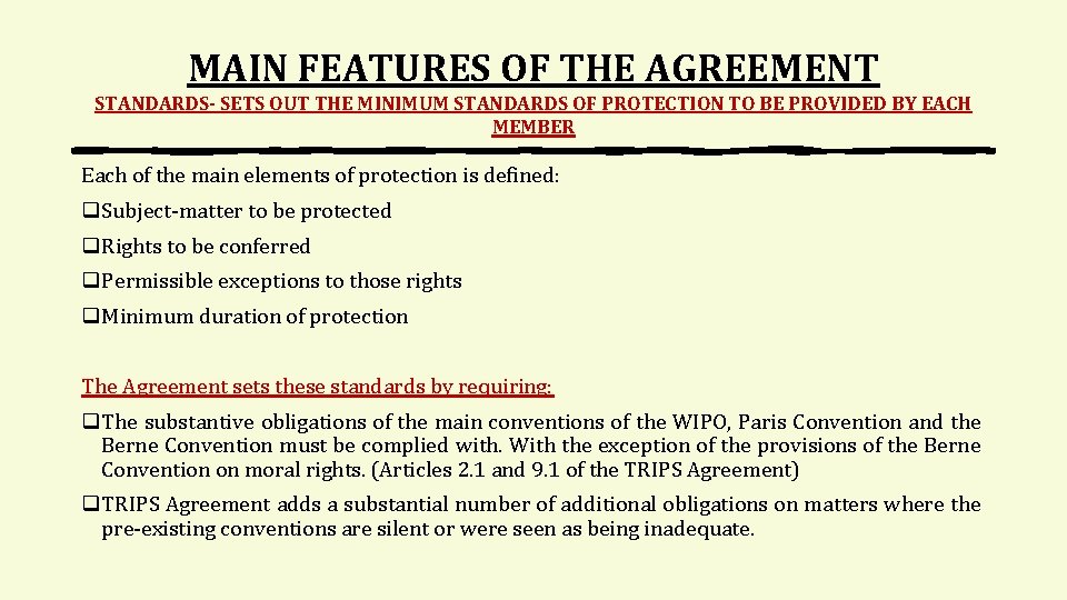 MAIN FEATURES OF THE AGREEMENT STANDARDS- SETS OUT THE MINIMUM STANDARDS OF PROTECTION TO