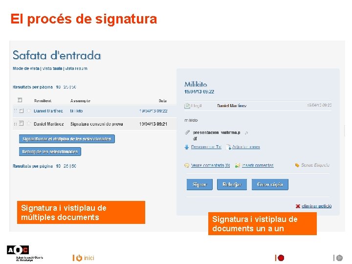 El procés de signatura Signatura i vistiplau de múltiples documents inici Signatura i vistiplau