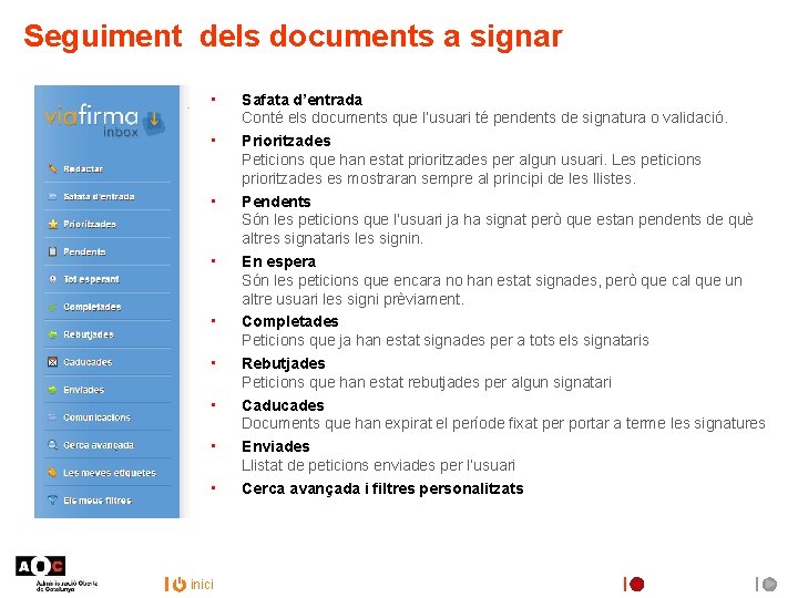 Seguiment dels documents a signar • • • inici Safata d’entrada Conté els documents