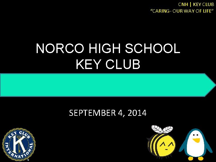CNH | KEY CLUB “CARING- OUR WAY OF LIFE” NORCO HIGH SCHOOL KEY CLUB