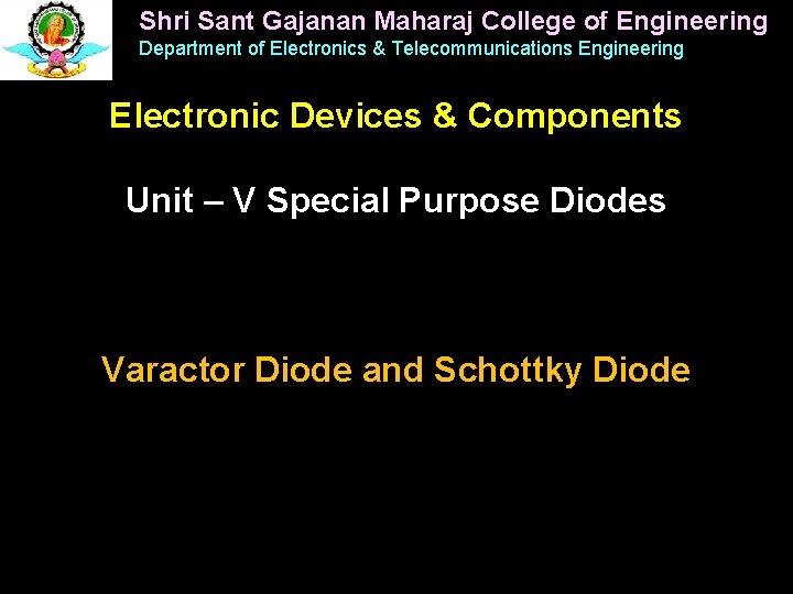 Shri Sant Gajanan Maharaj College of Engineering Department of Electronics & Telecommunications Engineering Electronic