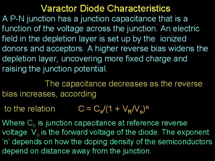 Varactor Diode Characteristics A P-N junction has a junction capacitance that is a function