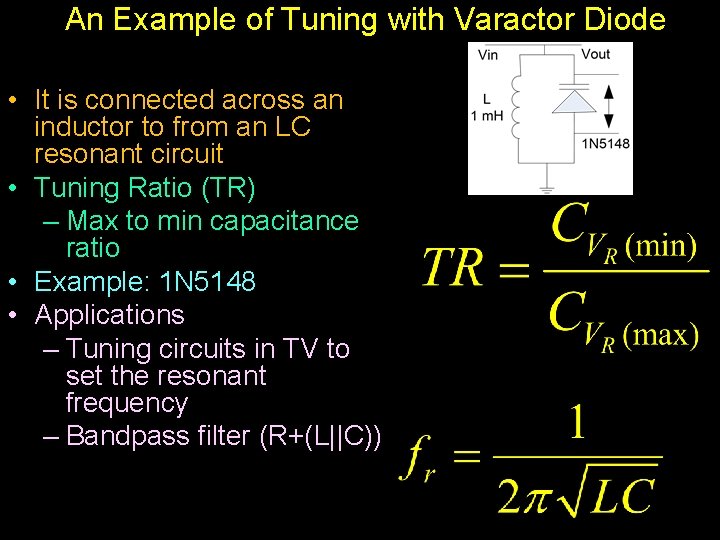 An Example of Tuning with Varactor Diode • It is connected across an inductor