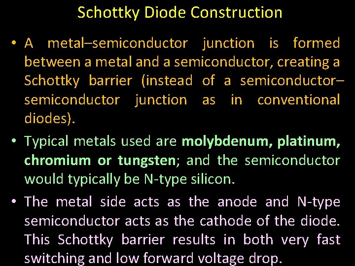 Schottky Diode Construction • A metal–semiconductor junction is formed between a metal and a