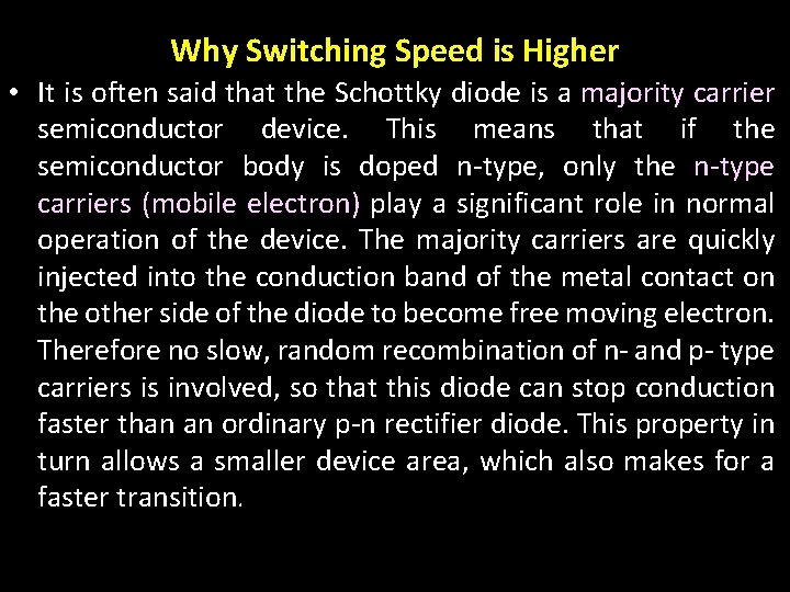 Why Switching Speed is Higher • It is often said that the Schottky diode