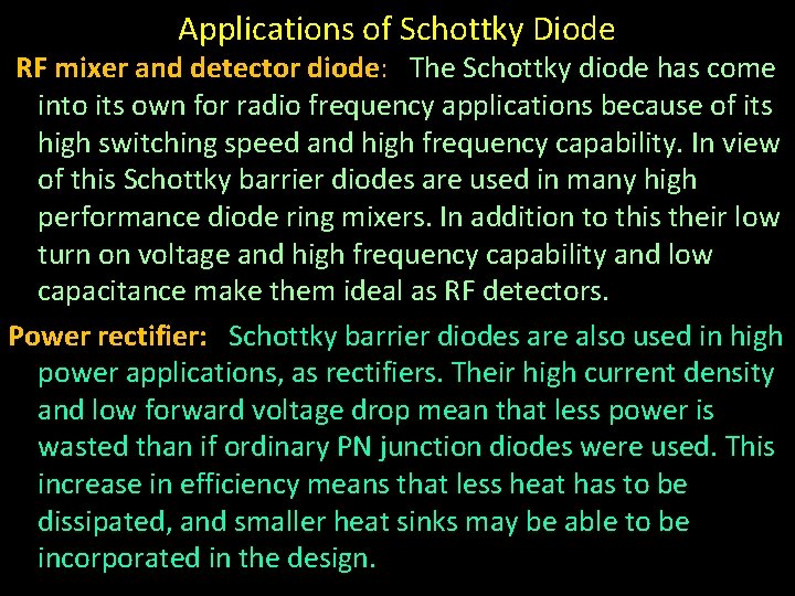 Applications of Schottky Diode RF mixer and detector diode: The Schottky diode has come