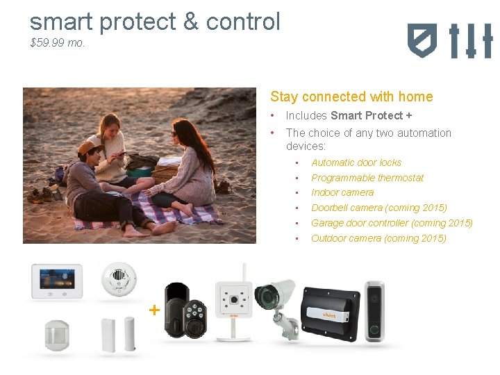 smart protect & control $59. 99 mo. Stay connected with home + • Includes