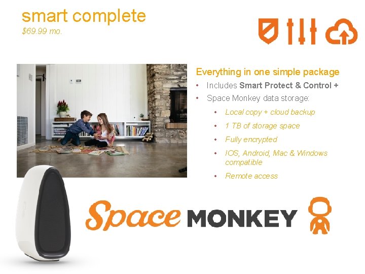 smart complete $69. 99 mo. Everything in one simple package • Includes Smart Protect