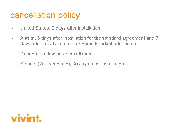 cancellation policy • United States, 3 days after installation • Alaska, 5 days after