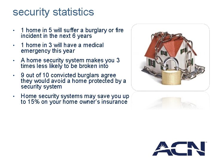 security statistics • 1 home in 5 will suffer a burglary or fire incident