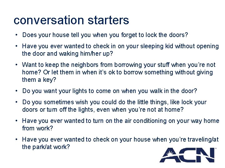 conversation starters • Does your house tell you when you forget to lock the