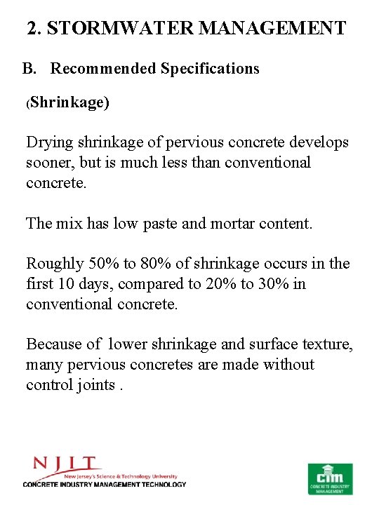 2. STORMWATER MANAGEMENT B. Recommended Specifications (Shrinkage) Drying shrinkage of pervious concrete develops sooner,