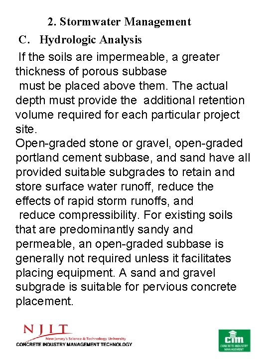 2. Stormwater Management C. Hydrologic Analysis If the soils are impermeable, a greater thickness