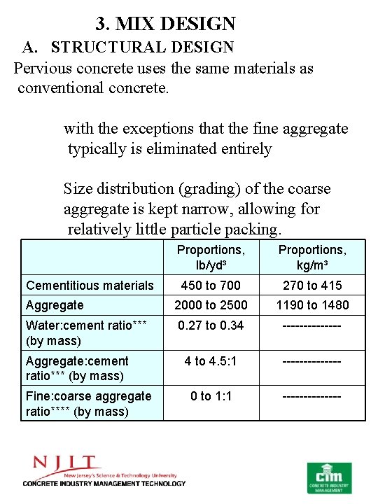 3. MIX DESIGN A. STRUCTURAL DESIGN Pervious concrete uses the same materials as conventional