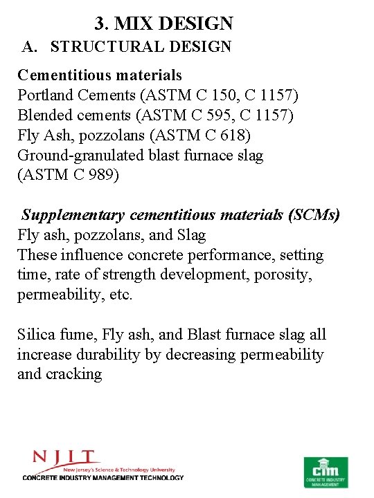 3. MIX DESIGN A. STRUCTURAL DESIGN Cementitious materials Portland Cements (ASTM C 150, C