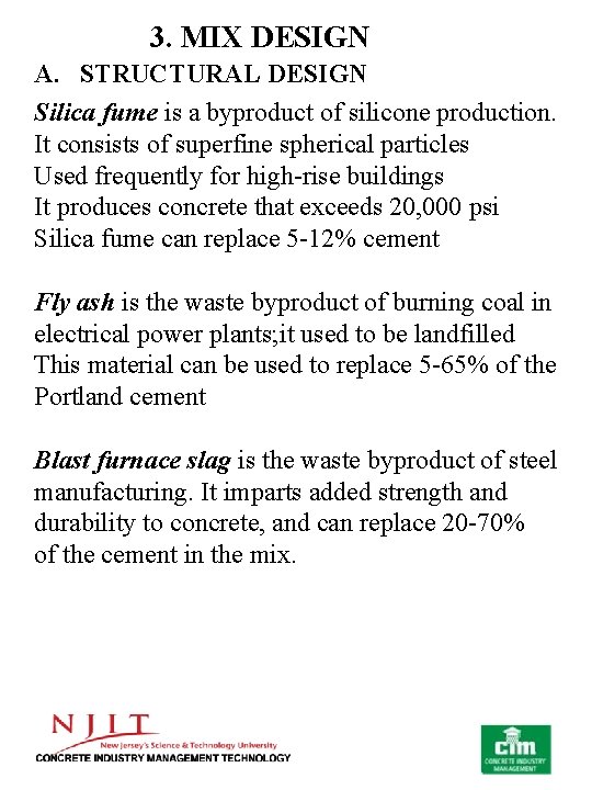 3. MIX DESIGN A. STRUCTURAL DESIGN Silica fume is a byproduct of silicone production.