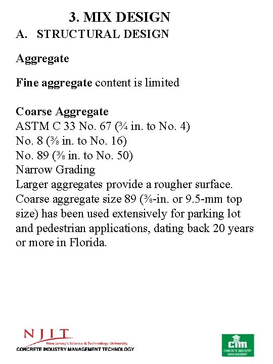 3. MIX DESIGN A. STRUCTURAL DESIGN Aggregate Fine aggregate content is limited Coarse Aggregate