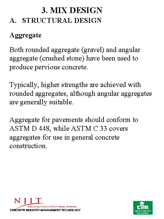 3. MIX DESIGN A. STRUCTURAL DESIGN Aggregate Both rounded aggregate (gravel) and angular aggregate