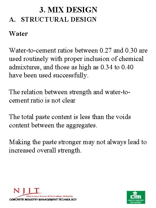 3. MIX DESIGN A. STRUCTURAL DESIGN Water to cement ratios between 0. 27 and