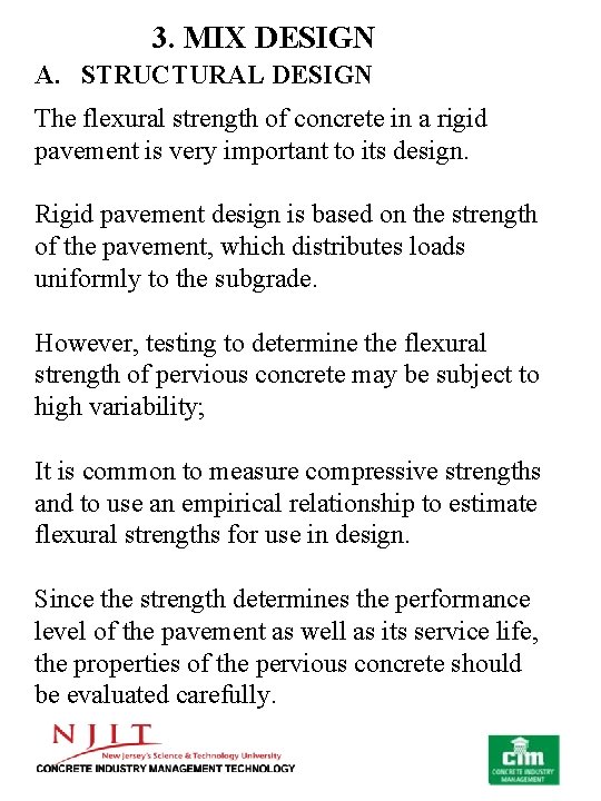 3. MIX DESIGN A. STRUCTURAL DESIGN The flexural strength of concrete in a rigid