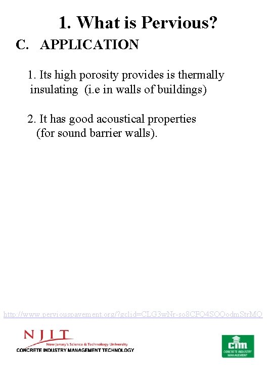 1. What is Pervious? C. APPLICATION 1. Its high porosity provides is thermally insulating