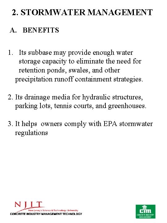 2. STORMWATER MANAGEMENT A. BENEFITS 1. Its subbase may provide enough water storage capacity