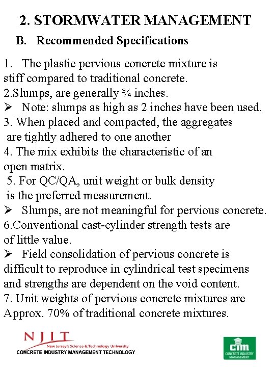 2. STORMWATER MANAGEMENT B. Recommended Specifications 1. The plastic pervious concrete mixture is stiff