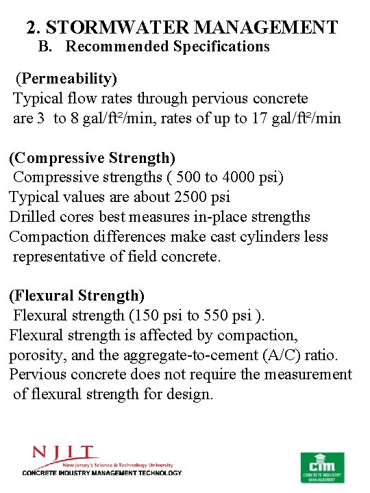 2. STORMWATER MANAGEMENT B. Recommended Specifications (Permeability) Typical flow rates through pervious concrete are