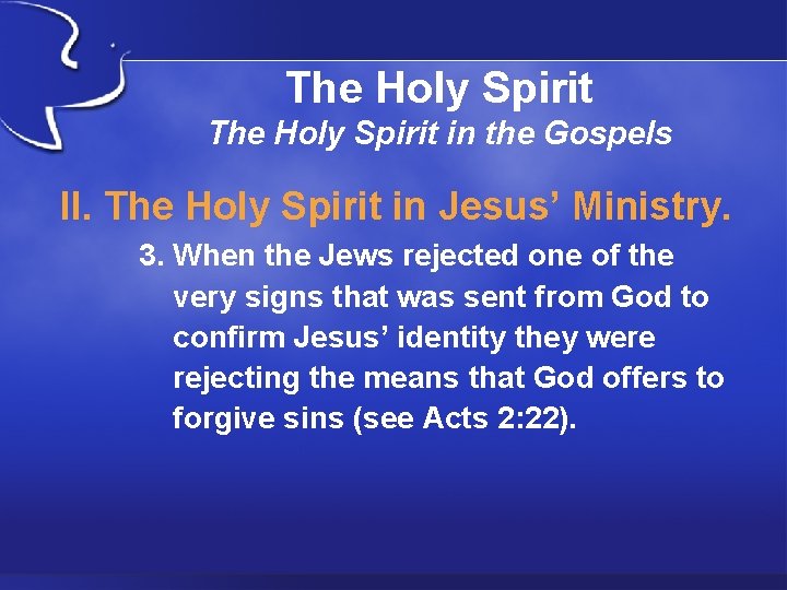 The Holy Spirit in the Gospels II. The Holy Spirit in Jesus’ Ministry. 3.