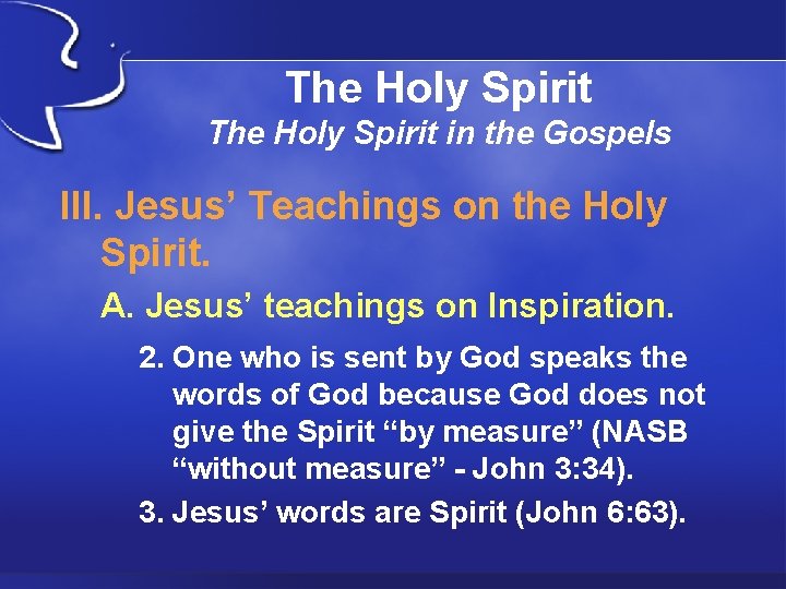 The Holy Spirit in the Gospels III. Jesus’ Teachings on the Holy Spirit. A.