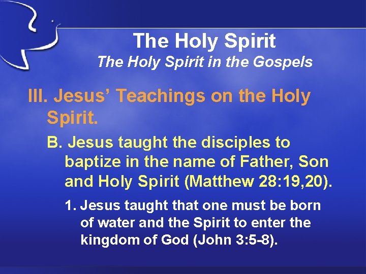 The Holy Spirit in the Gospels III. Jesus’ Teachings on the Holy Spirit. B.