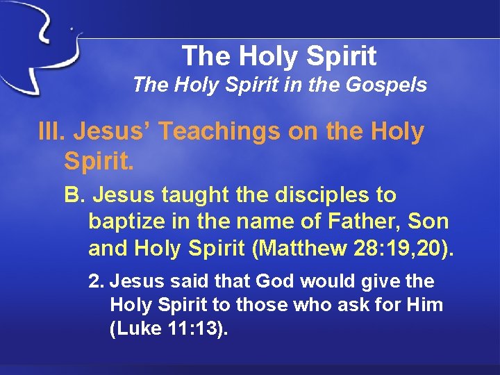 The Holy Spirit in the Gospels III. Jesus’ Teachings on the Holy Spirit. B.
