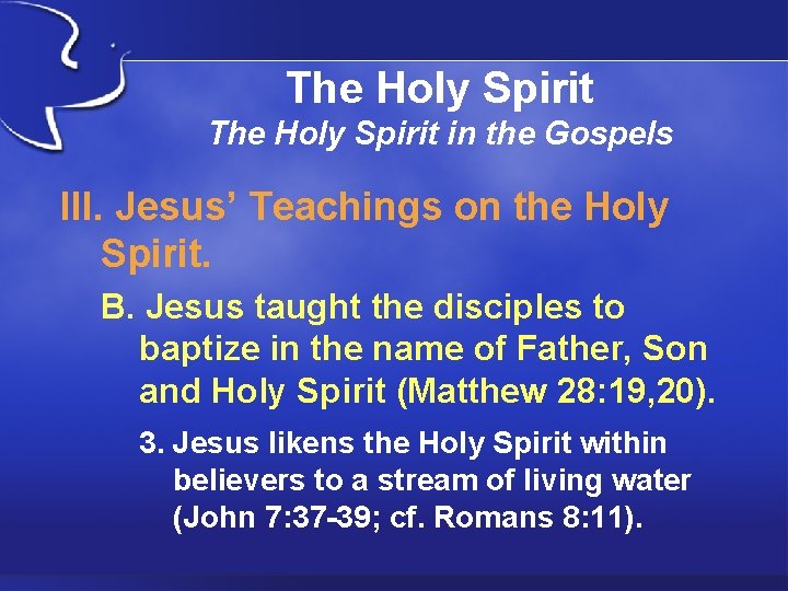 The Holy Spirit in the Gospels III. Jesus’ Teachings on the Holy Spirit. B.