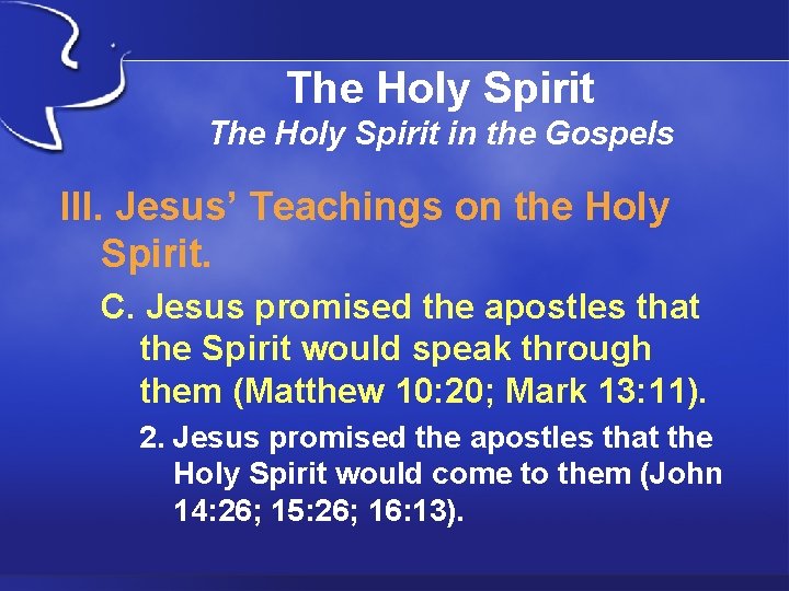 The Holy Spirit in the Gospels III. Jesus’ Teachings on the Holy Spirit. C.