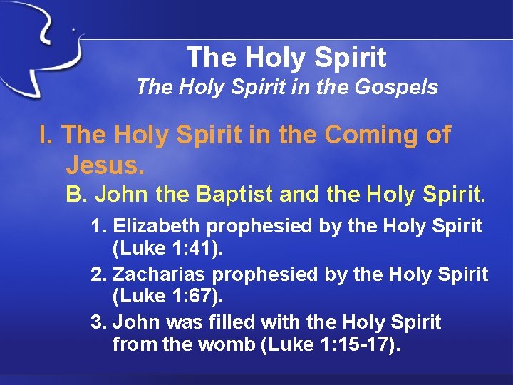The Holy Spirit in the Gospels I. The Holy Spirit in the Coming of