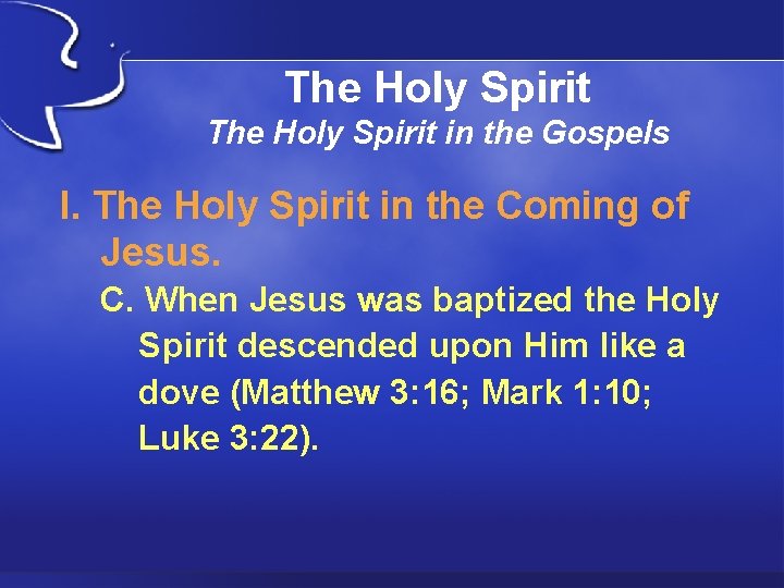 The Holy Spirit in the Gospels I. The Holy Spirit in the Coming of