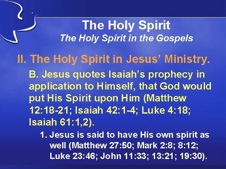 The Holy Spirit in the Gospels II. The Holy Spirit in Jesus’ Ministry. B.