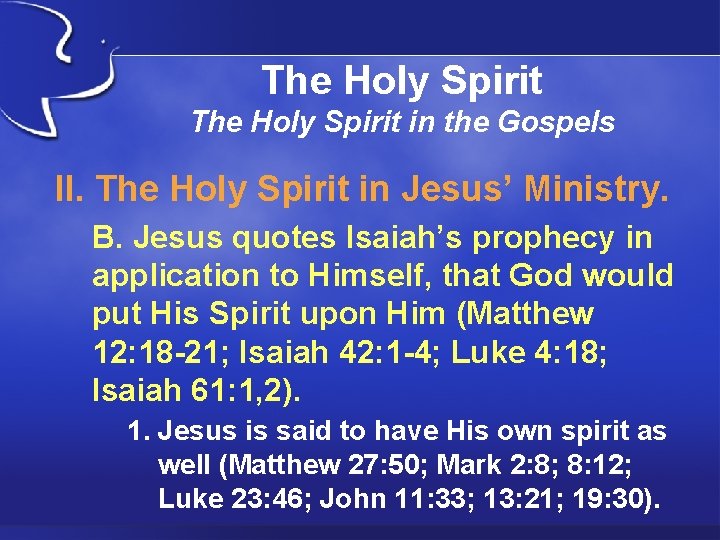 The Holy Spirit in the Gospels II. The Holy Spirit in Jesus’ Ministry. B.