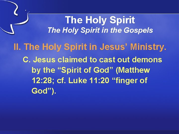 The Holy Spirit in the Gospels II. The Holy Spirit in Jesus’ Ministry. C.