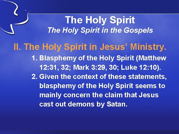 The Holy Spirit in the Gospels II. The Holy Spirit in Jesus’ Ministry. 1.