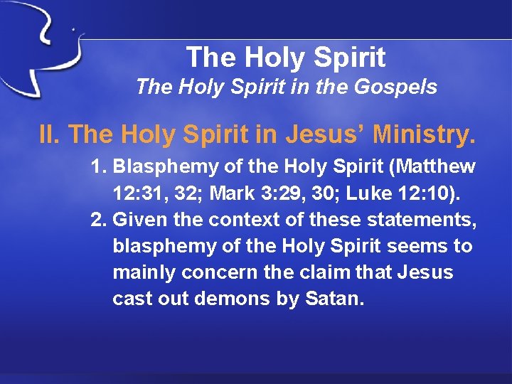 The Holy Spirit in the Gospels II. The Holy Spirit in Jesus’ Ministry. 1.