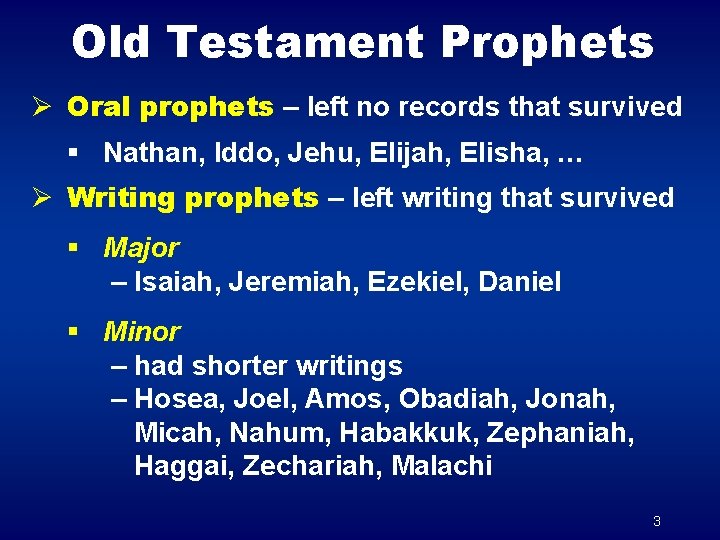Old Testament Prophets Ø Oral prophets – left no records that survived § Nathan,