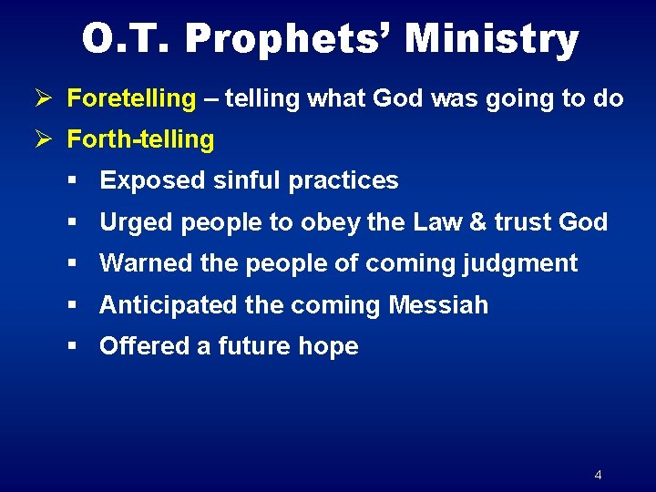 O. T. Prophets’ Ministry Ø Foretelling – telling what God was going to do