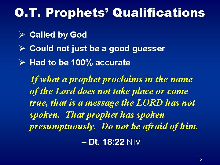 O. T. Prophets’ Qualifications Ø Called by God Ø Could not just be a