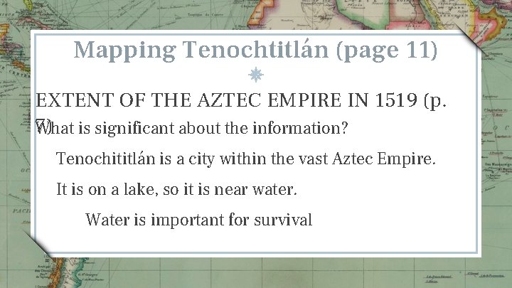 Mapping Tenochtitlán (page 11) EXTENT OF THE AZTEC EMPIRE IN 1519 (p. 7) is