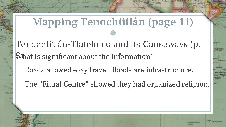 Mapping Tenochtitlán (page 11) Tenochtitlán-Tlatelolco and its Causeways (p. 8) is significant about the